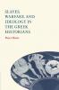 Slaves Warfare and Ideology in the Greek Historians