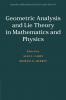 Geometric Analysis and Lie Theory in Mathematics and Physics
