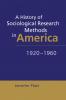 A History of Sociological Research Methods in America 1920 1960