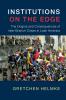 Institutions on the Edge