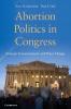 Abortion Politics in Congress