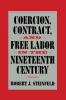 Coercion Contract and Free Labor in the Nineteenth Century