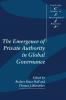 The Emergence of Private Authority in Global Governance