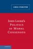 John Locke's Politics of Moral Consensus