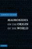 Maimonides on the Origin of the World