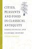 Cities Peasants and Food in Classical Antiquity