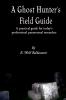 A Ghost Hunter's Field Guide