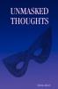UNMASKED THOUGHTS