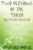 Two Versions of the Truth