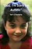 Dad I'm Sorry I'm Autistic