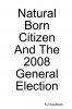 Natural Born Citizen -- And The 2008 General Election