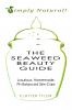 The Seaweed Beauty Guide