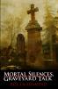 Mortal Silences Graveyard Talk