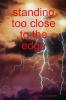 standing too close to the edge
