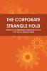 THE CORPORATE STRANGLE HOLD