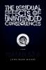 The Residual Effects of Unintended Consequences