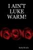 I Ain't Luke Warm!