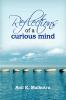 Reflections of a Curious Mind