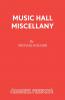 MUSIC HALL MISCELLANY