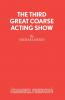 The Third Great Coarse Acting Show