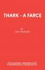 Thark - A Farce