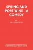 Spring and Port Wine - A Comedy