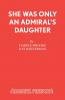 She Was Only an Admiral's Daughter