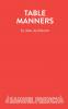 Table Manners - A Play