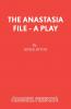 The Anastasia File - A Play