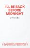 I'll Be Back Before Midnight! - A Thriller