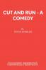 Cut and Run - A Comedy