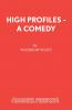 High Profiles - A Comedy