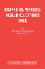 Home is Where Your Clothes Are