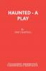Haunted - A Play