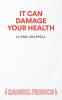 It Can Damage Your Health - A Comedy