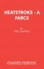 Heatstroke - A Farce