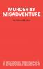 Murder by Misadventure