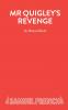 Mr Quigley's Revenge - A Play
