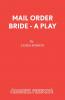 Mail Order Bride - A Play