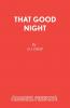 That Good Night