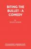 Biting the Bullet - A Comedy