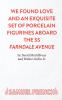 We Found Love and an Exquisite Set of Porcelain Figurines Aboard the SS Farndale Avenue