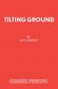Tilting Ground