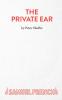 The Private Ear - A Play