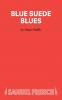 Blue Suede Blues - A Comedy