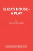 Eliza's House - A Play