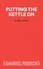 Putting the Kettle On - A Monologue