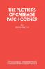 The Plotters of Cabbage Patch Corner - A Musical Play for Children