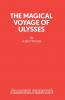 THE MAGICAL VOYAGE OF ULYSSES