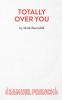Totally Over You